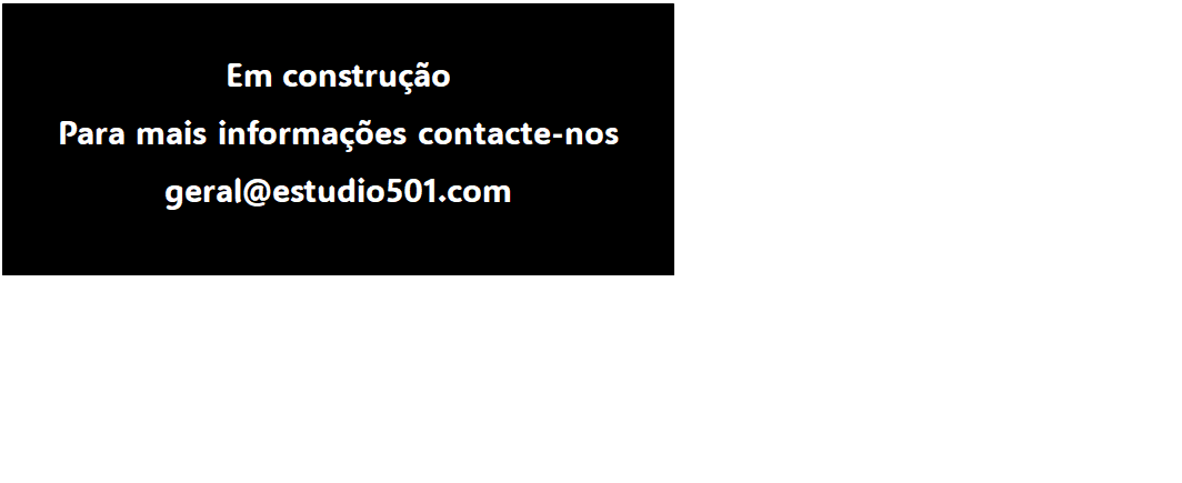 Zone de Texte: Em construo
Para mais informaes contacte-nos
geral@estudio501.com
